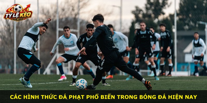 Các hình thức đá phạt phổ biến trong bóng đá hiện nay